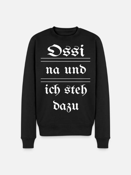 Ossi - na und - ich steh dazu - Männer Premium Bio Pullover - Schwarz