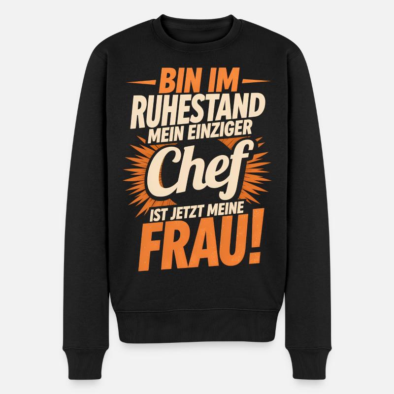Rentner Chef Frau Lustiger Spruch Rente Geschenk - Männer Premium Bio Pullover - Schwarz