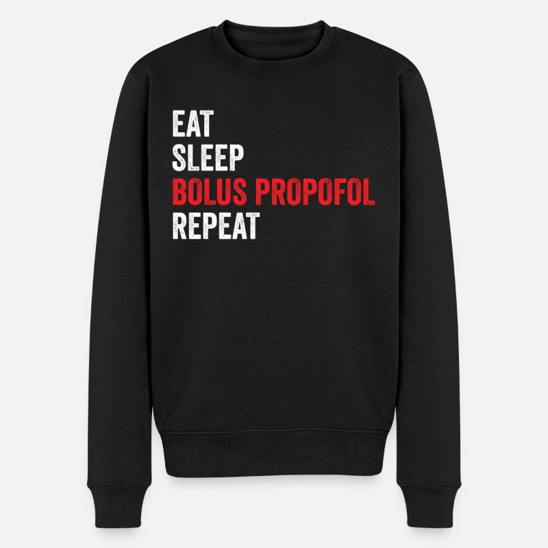 Eat Sleep Bolus Propofol Repeat - Männer Premium Bio Pullover - Schwarz