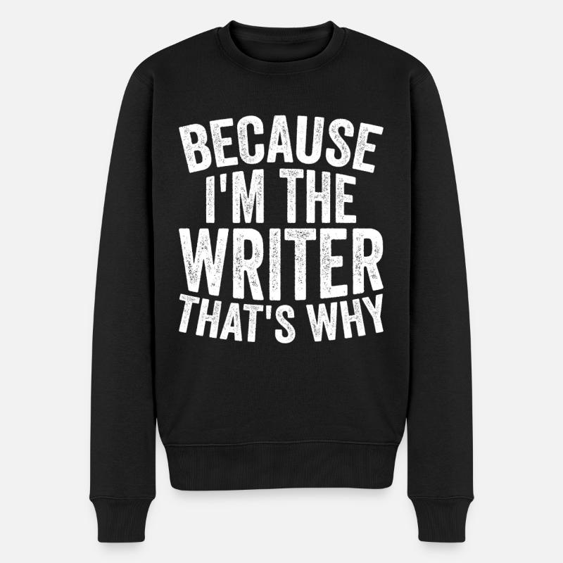 Weil Ich Schriftsteller Bin - Männer Premium Bio Pullover - Schwarz