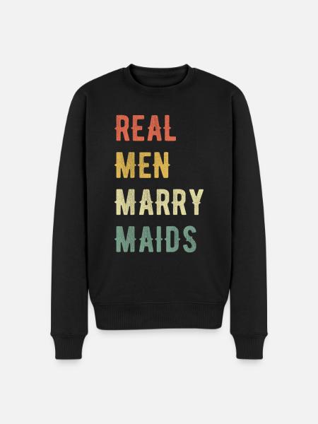 Real Men Marry Maids - Men's Premium Organic Jumper - black
