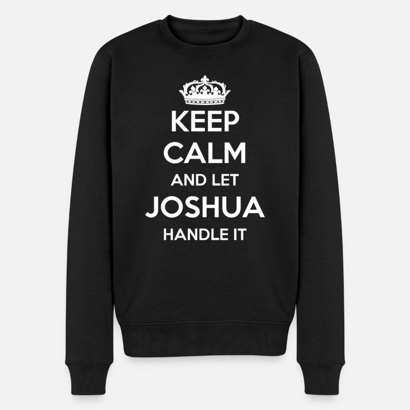 Keep Calm Handle It - Prénom Nom drôle Joshua - Pull Premium bio Homme - noir