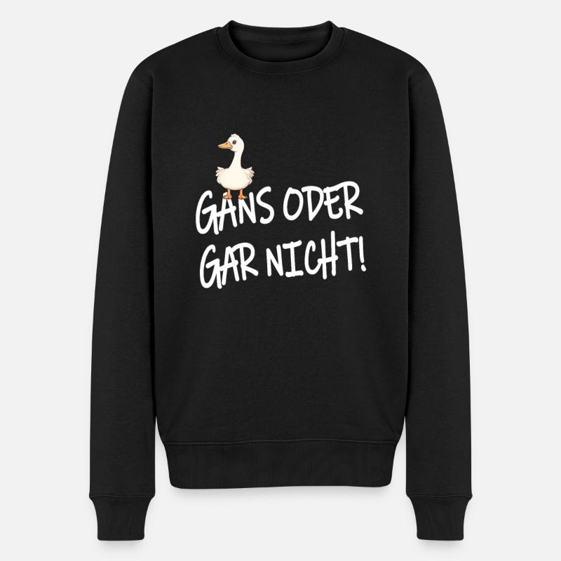 Gans oder Gar nicht Wortspiel Lustige Sprüche - Männer Premium Bio Pullover - Schwarz