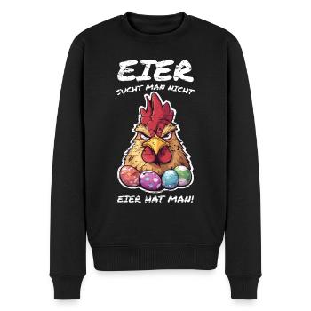 Eier sucht man nicht Eier hat man Hahn Ostern - Männer Premium Bio Pullover - Schwarz - Vorne - Nico (187cm)