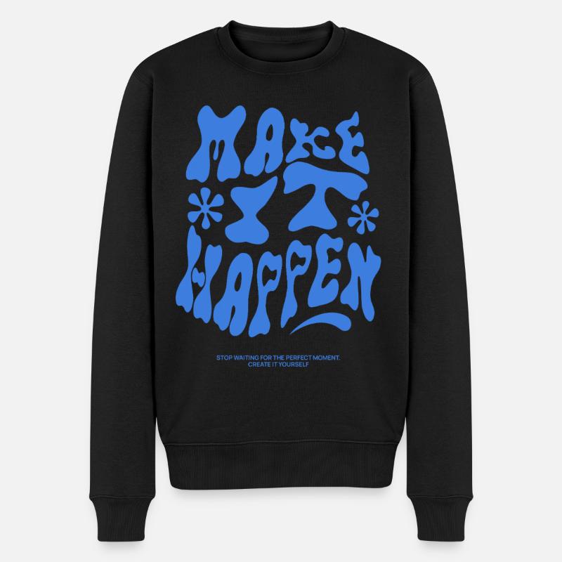 Make it happen - Männer Premium Bio Pullover - Schwarz