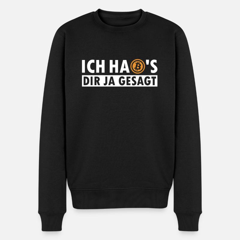 Ich habs dir ja gesagt Bitcoin Crypto - Männer Premium Bio Pullover - Schwarz