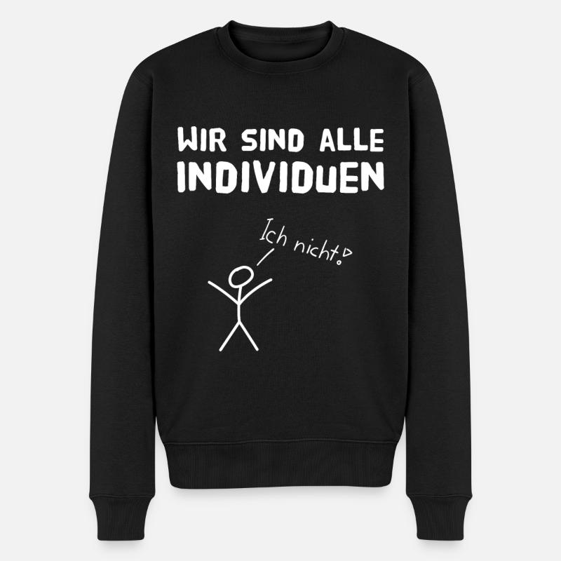 Wir sind alle Individuen - ich nicht! Fun - Männer Premium Bio Pullover - Schwarz
