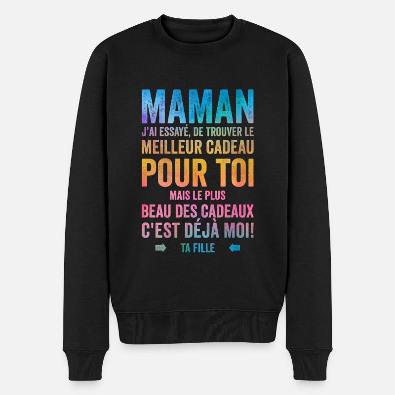 Maman Meilleur Cadeau C'est Moi Ta Fille - Pull Premium bio Homme - noir