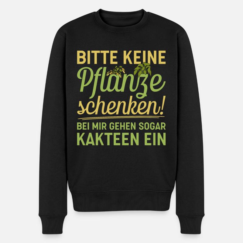 Bitte keine Pflanzen schenken - Kakteen gehen ein - Männer Premium Bio Pullover - Schwarz
