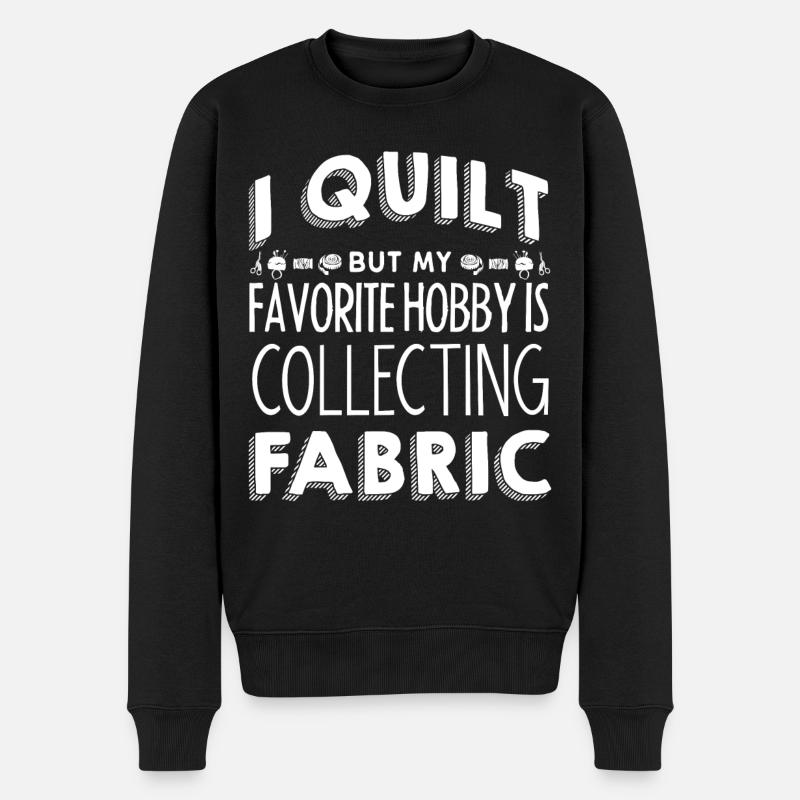 Quilten, Stricken, Nähen, Quilter - Männer Premium Bio Pullover - Schwarz