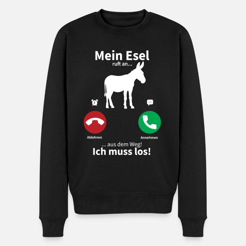 Mein Esel ruft an, ich muss los! - Männer Premium Bio Pullover - Schwarz