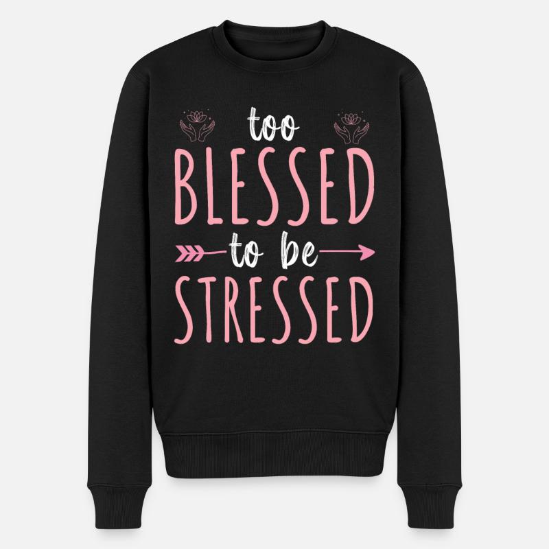 Zu gesegnet, um gestresst zu sein, lustiges Yoga-Zen - Männer Premium Bio Pullover - Schwarz