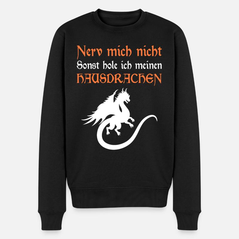 Nerv mich nicht sonst hole ich meinen Hausdrachen - Männer Premium Bio Pullover - Schwarz