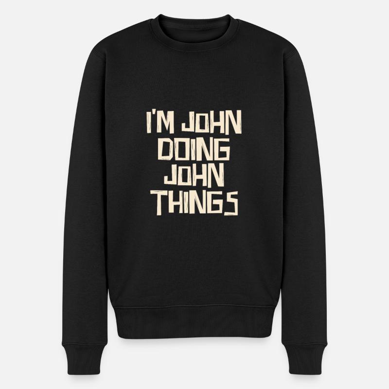 I'm John doing John things - Männer Premium Bio Pullover - Schwarz