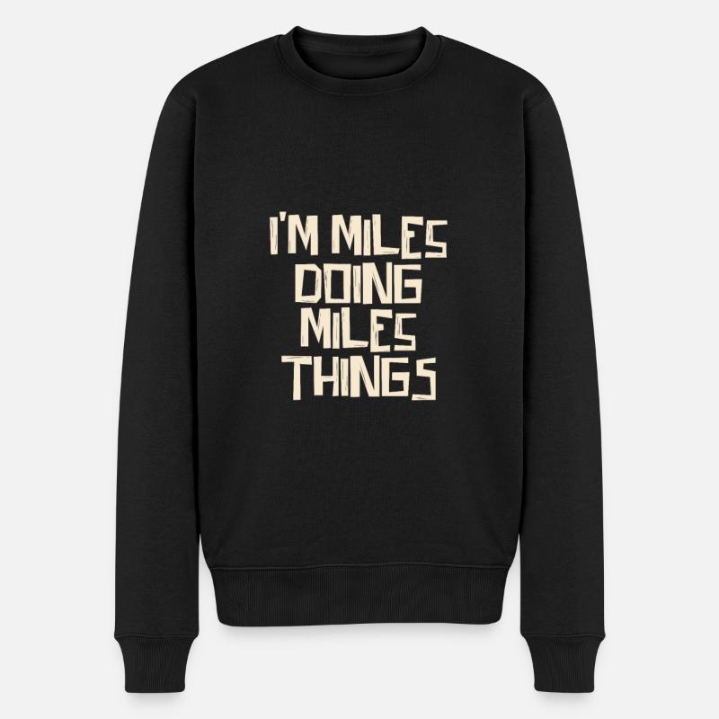 I'm Miles doing Miles things - Männer Premium Bio Pullover - Schwarz