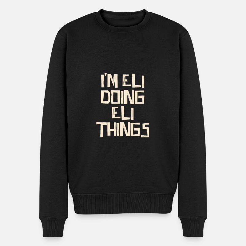 I'm Eli doing Eli things - Männer Premium Bio Pullover - Schwarz