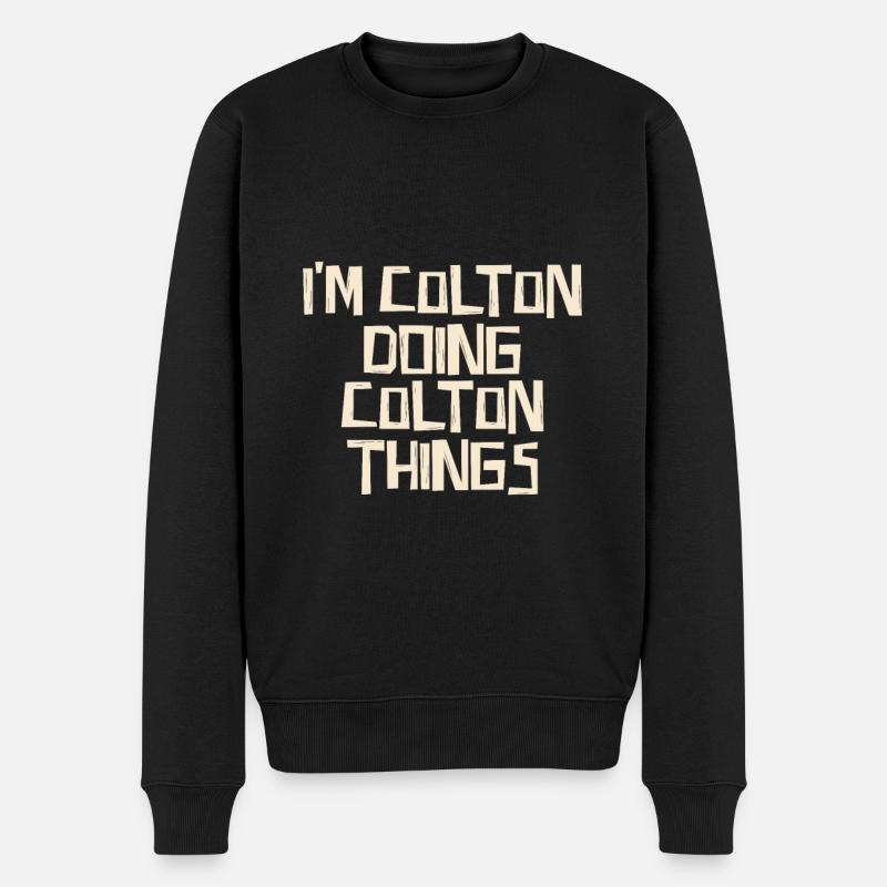 I'm Colton doing Colton things - Männer Premium Bio Pullover - Schwarz