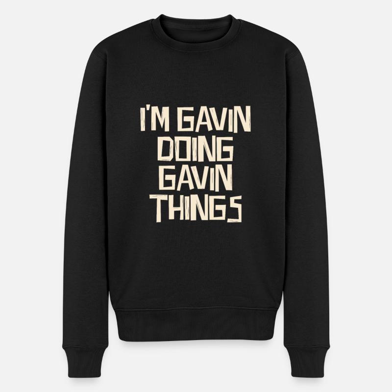 I'm Gavin doing Gavin things - Männer Premium Bio Pullover - Schwarz