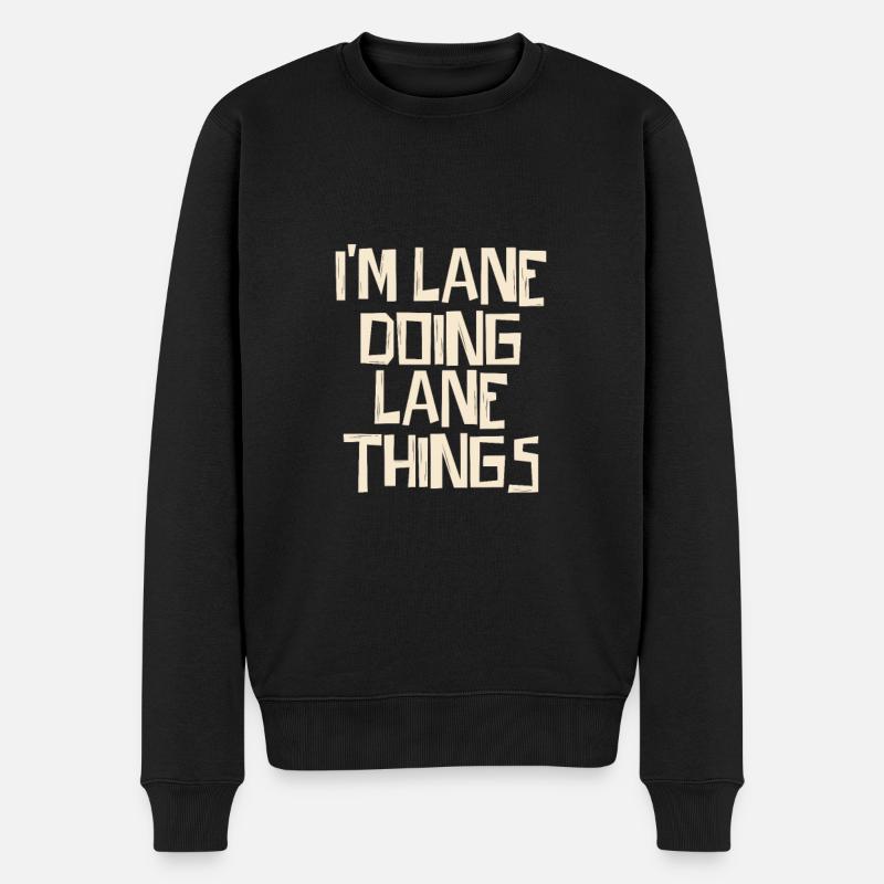 I'm Lane doing Lane things - Männer Premium Bio Pullover - Schwarz