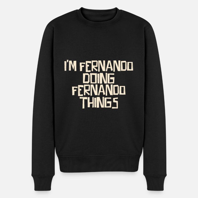 I'm Fernando doing Fernando things - Männer Premium Bio Pullover - Schwarz