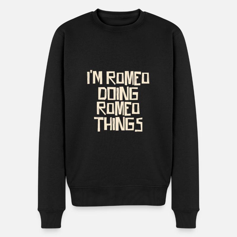 I'm Romeo doing Romeo things - Männer Premium Bio Pullover - Schwarz