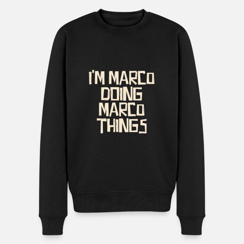 I'm Marco doing Marco things - Männer Premium Bio Pullover - Schwarz