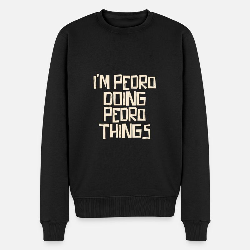 I'm Pedro doing Pedro things - Männer Premium Bio Pullover - Schwarz