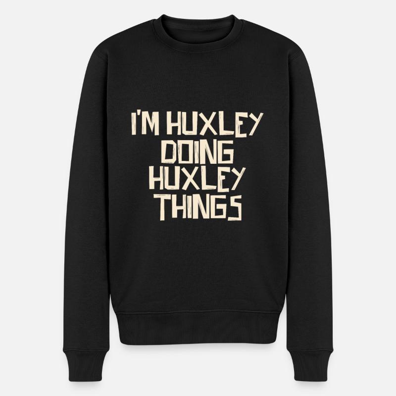 I'm Huxley doing Huxley things - Männer Premium Bio Pullover - Schwarz