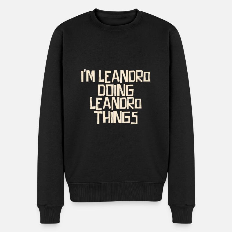 I'm Leandro doing Leandro things - Männer Premium Bio Pullover - Schwarz