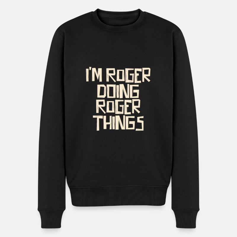 I'm Roger doing Roger things - Männer Premium Bio Pullover - Schwarz