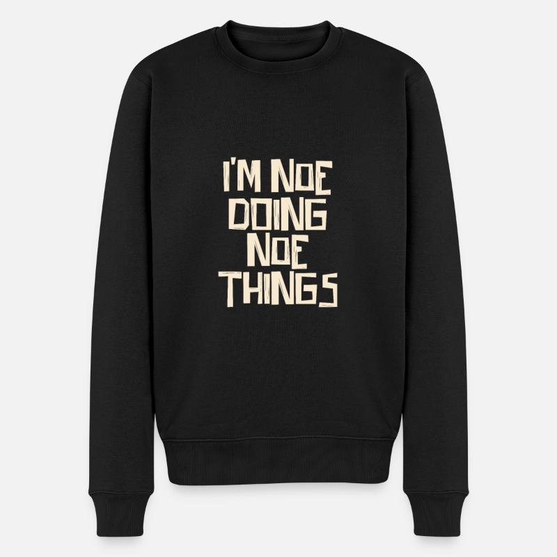 I'm Noe doing Noe things - Männer Premium Bio Pullover - Schwarz