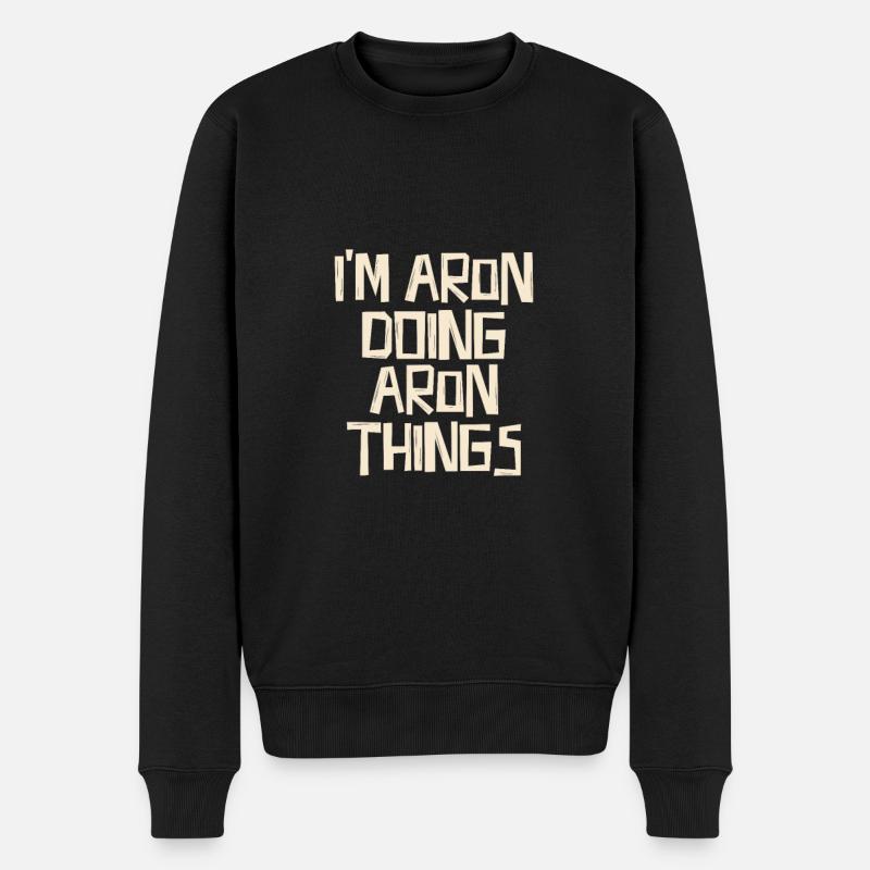 I'm Aron doing Aron things - Männer Premium Bio Pullover - Schwarz
