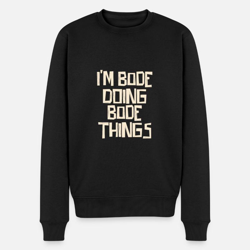 I'm Bode doing Bode things - Männer Premium Bio Pullover - Schwarz