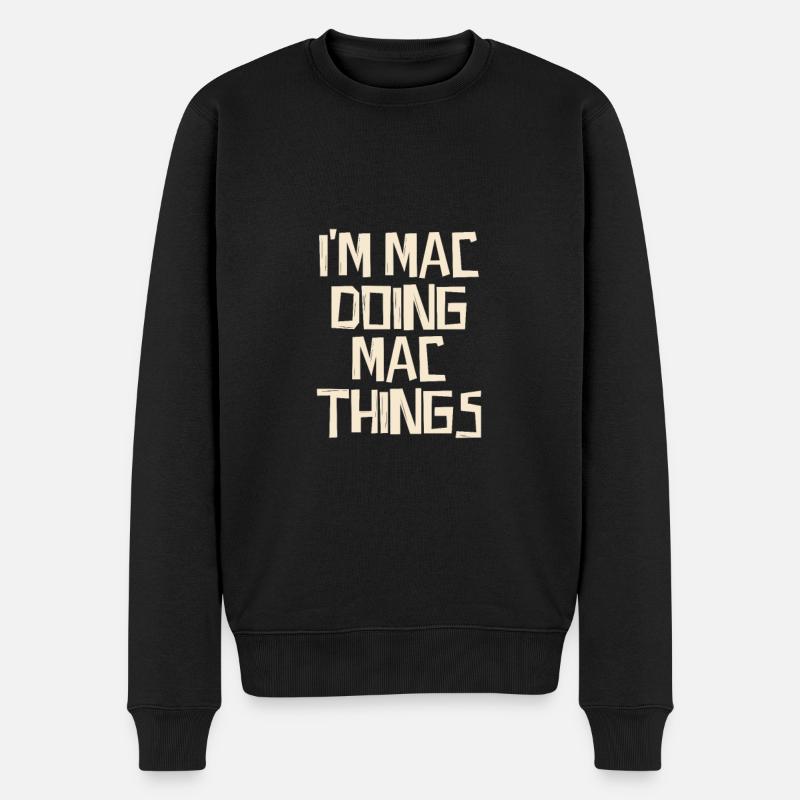 I'm Mac doing Mac things - Männer Premium Bio Pullover - Schwarz