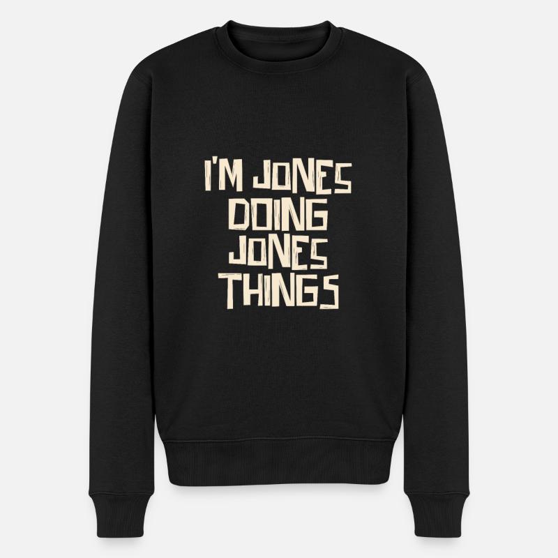 I'm Jones doing Jones things - Männer Premium Bio Pullover - Schwarz