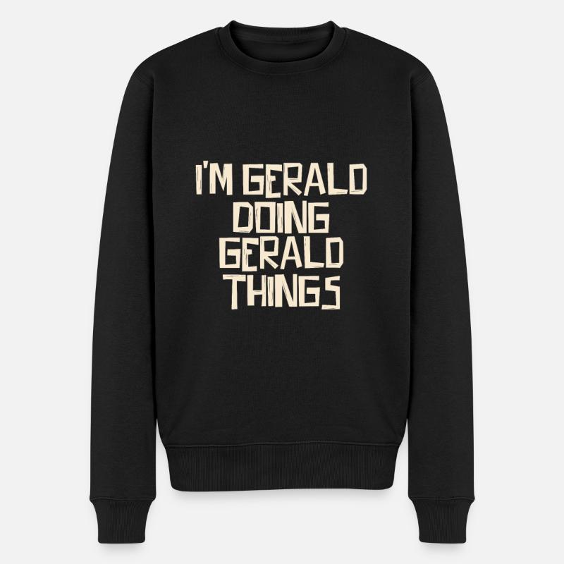 I'm Gerald doing Gerald things - Männer Premium Bio Pullover - Schwarz