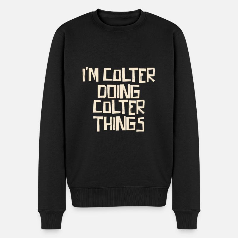 I'm Colter doing Colter things - Männer Premium Bio Pullover - Schwarz