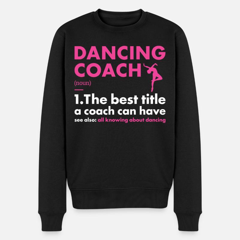 Dancer Coach Definition Dancing - Männer Premium Bio Pullover - Schwarz
