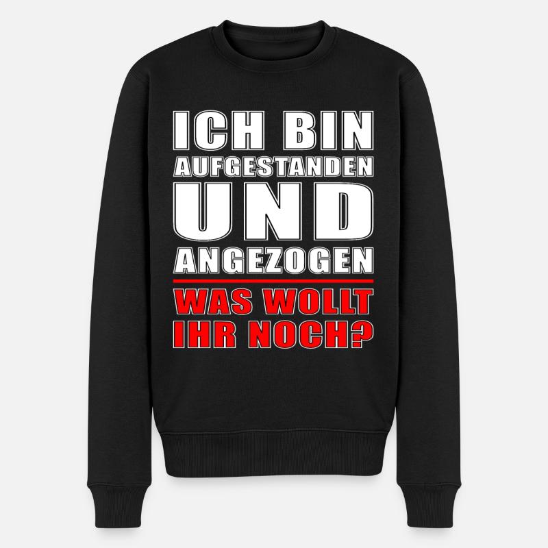 Ich bin aufgestanden und angezogen - Männer Premium Bio Pullover - Schwarz