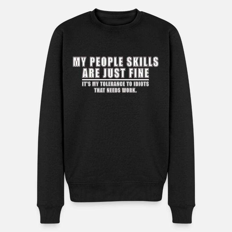 my people skills are just fine - Männer Premium Bio Pullover - Schwarz