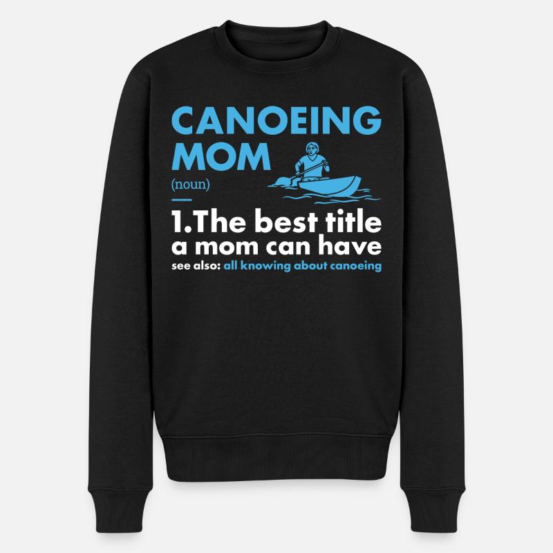 Canoeist Mom Definition Canoeing - Männer Premium Bio Pullover - Schwarz