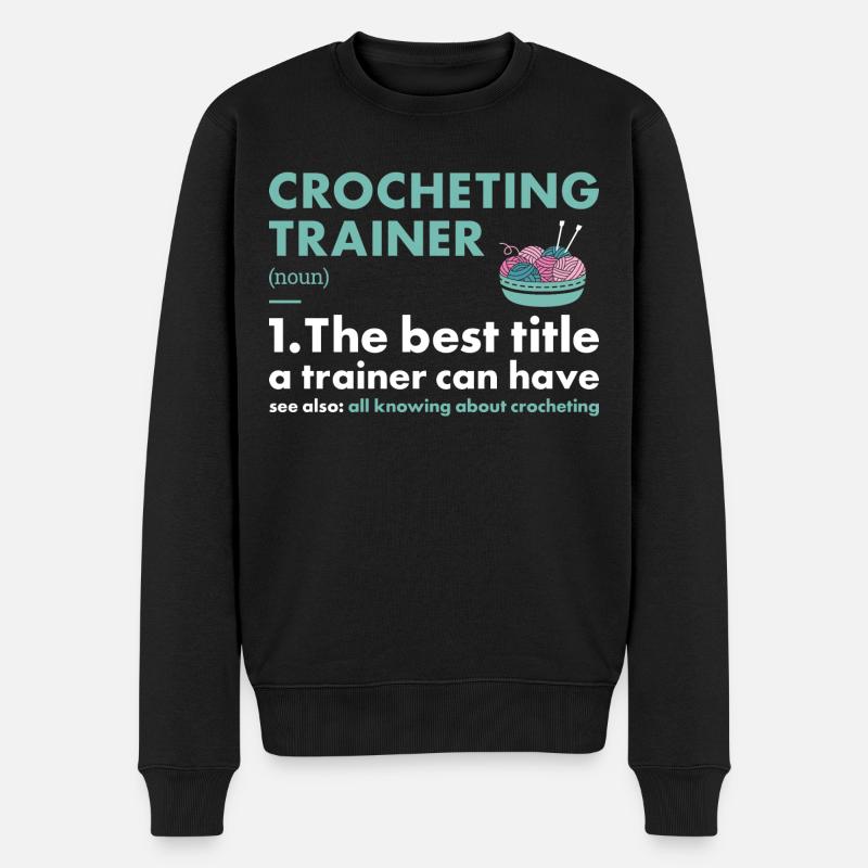 Crocheter Trainer Definition Crocheting - Männer Premium Bio Pullover - Schwarz