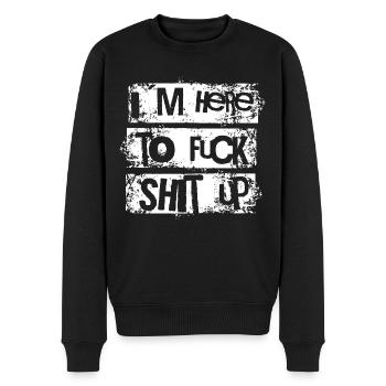 I´m Here to Fuck Shit up - Männer Premium Bio Pullover - Schwarz - Vorne - Nico (187cm)