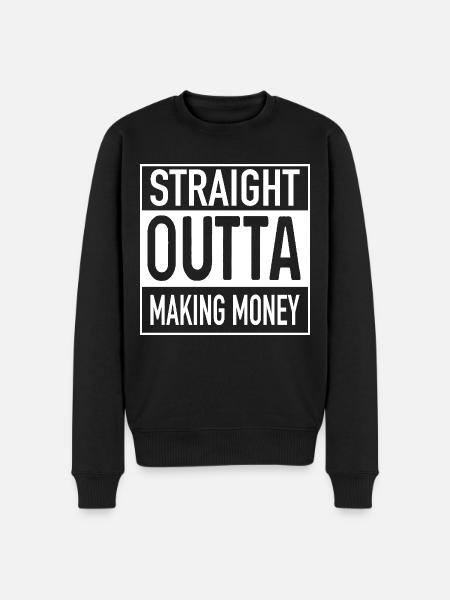Straight OUTTA Making Money - Men's Premium Organic Jumper - black