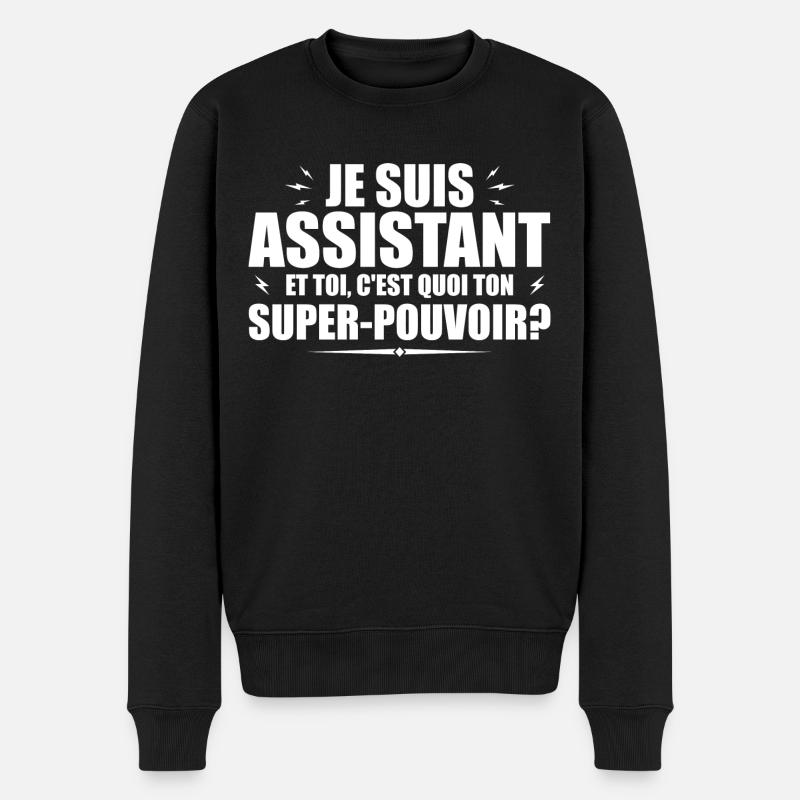 Je suis Assistant. C'est quoi ton super pouvoir ? - Pull Premium bio Homme - noir