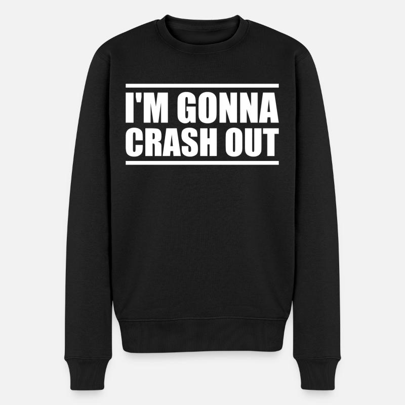 I'm gonna crash out - Pull Premium bio Homme - noir