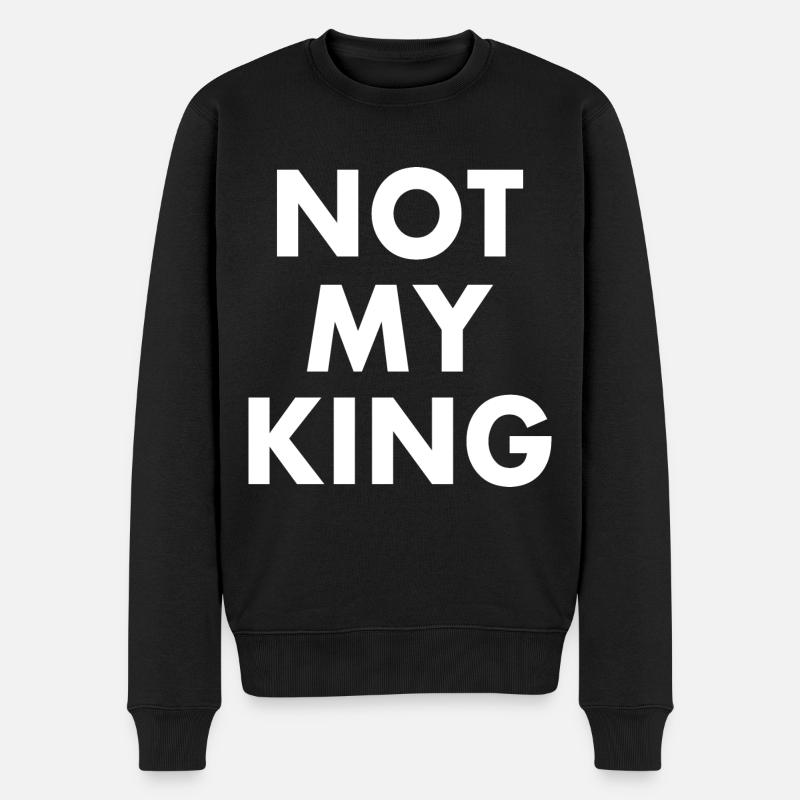 Not my king - Männer Premium Bio Pullover - Schwarz
