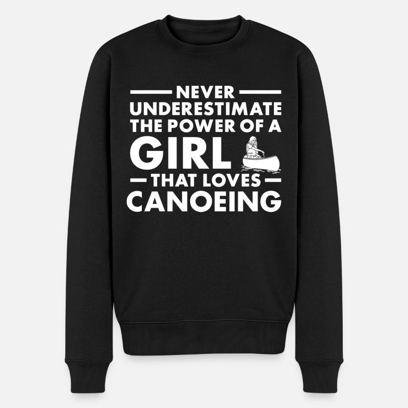 Canoeist Never Underestimate The Power Of A Girl - Männer Premium Bio Pullover - Schwarz