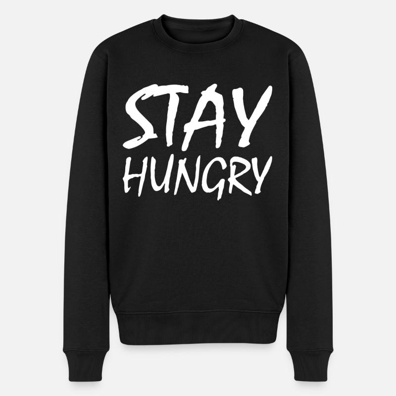Stay hungry - Pull Premium bio Homme - noir