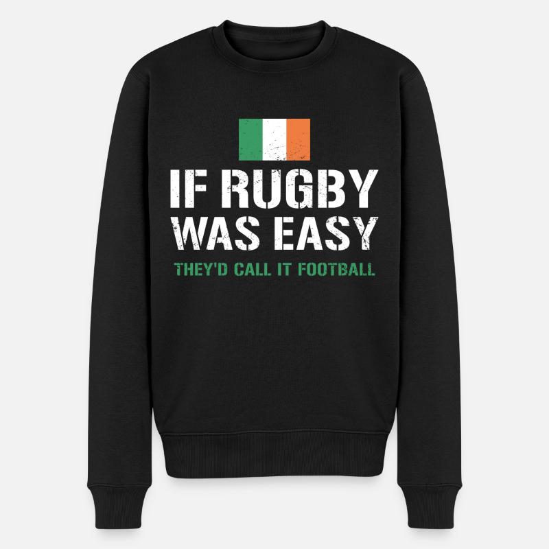 If Rugby Was Easy Ireland Rugby - Männer Premium Bio Pullover - Schwarz